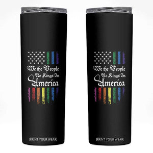 We The People No Kings In America Skinny Tumbler LGBTQ Rainbow USA Flag Gay Pride LGBT Ally TS10 Black Print Your Wear
