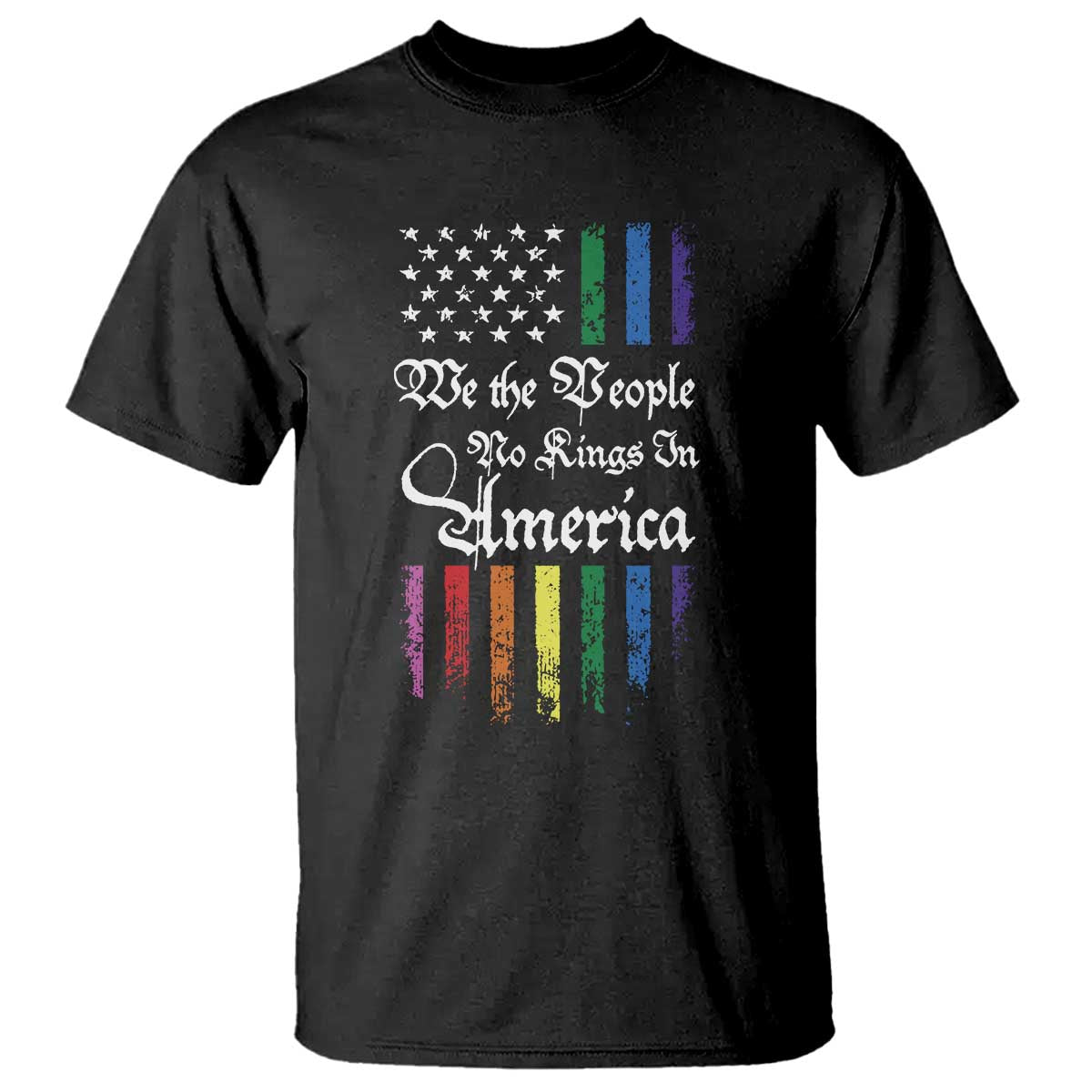 We The People No Kings In America T Shirt LGBTQ Rainbow USA Flag Gay Pride LGBT Ally TS10 Black Print Your Wear