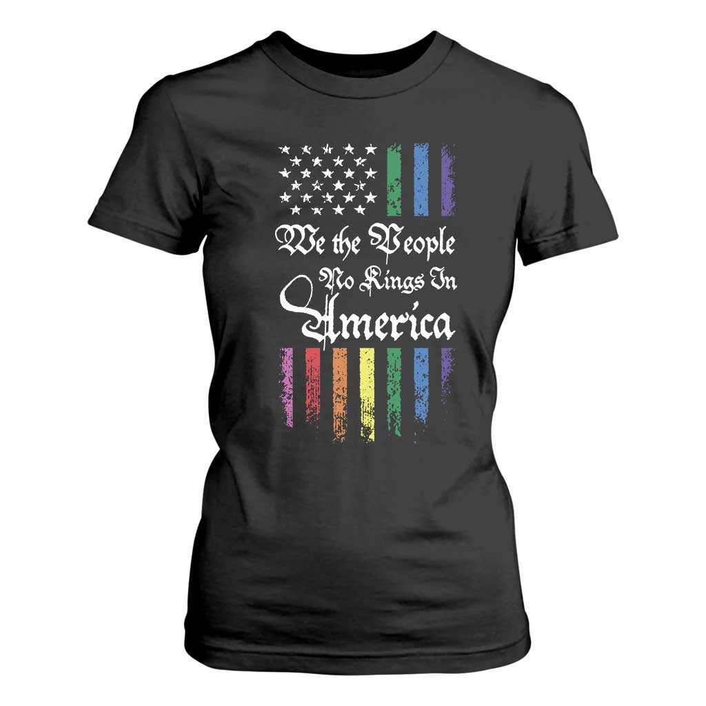 We The People No Kings In America T Shirt For Women LGBTQ Rainbow USA Flag Gay Pride LGBT Ally TS10 Black Print Your Wear