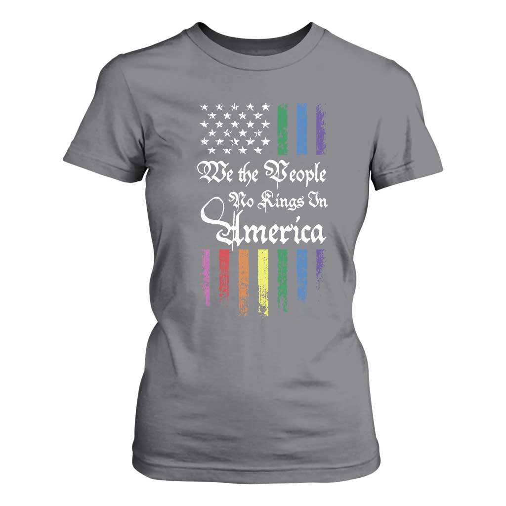 We The People No Kings In America T Shirt For Women LGBTQ Rainbow USA Flag Gay Pride LGBT Ally TS10 Charcoal Print Your Wear