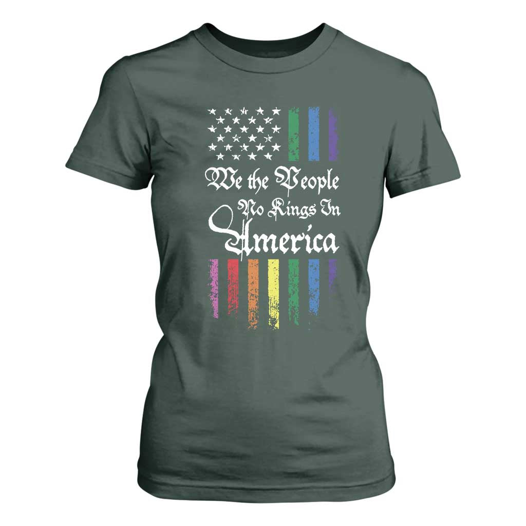 We The People No Kings In America T Shirt For Women LGBTQ Rainbow USA Flag Gay Pride LGBT Ally TS10 Dark Forest Green Print Your Wear
