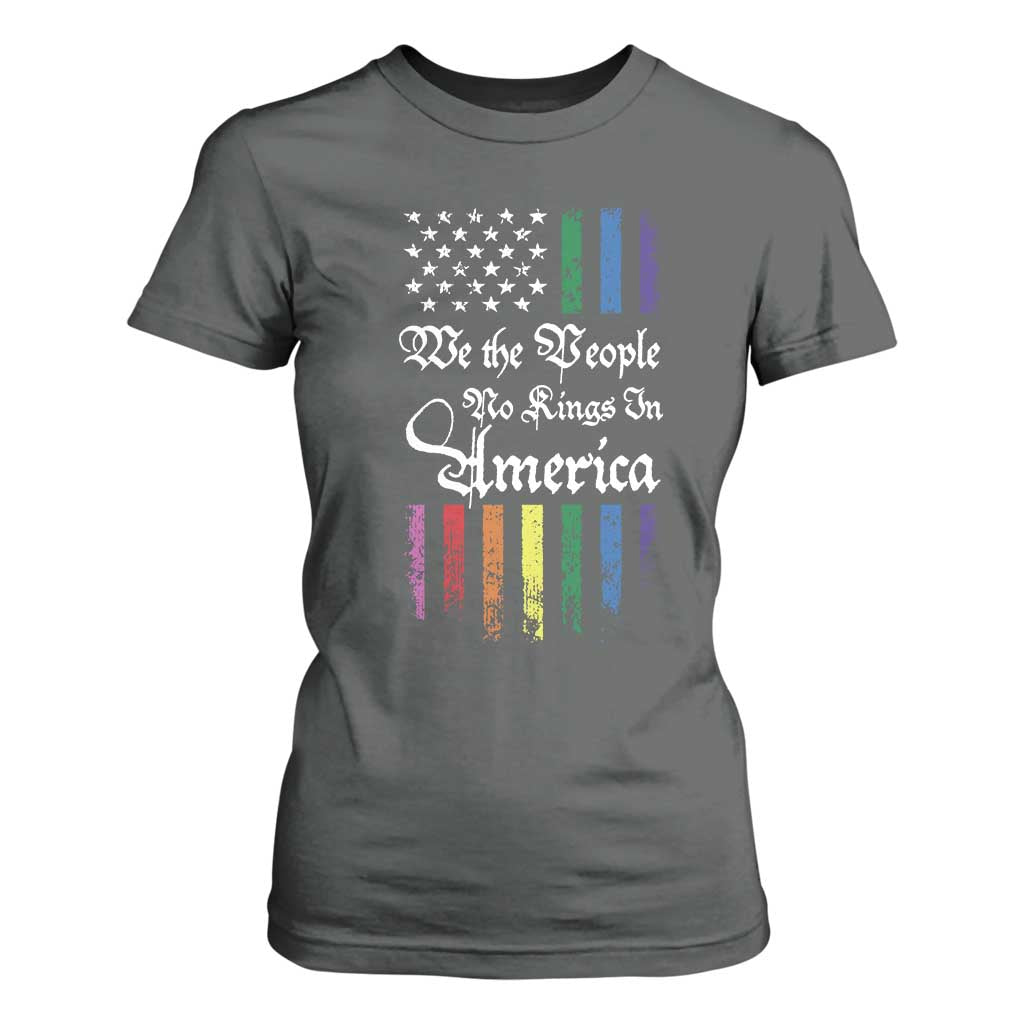 We The People No Kings In America T Shirt For Women LGBTQ Rainbow USA Flag Gay Pride LGBT Ally TS10 Dark Heather Print Your Wear