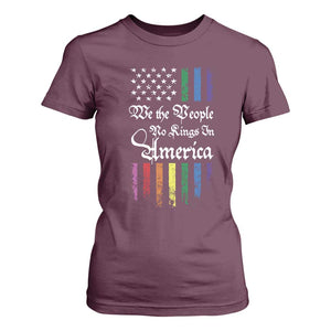 We The People No Kings In America T Shirt For Women LGBTQ Rainbow USA Flag Gay Pride LGBT Ally TS10 Maroon Print Your Wear