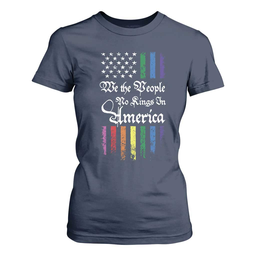 We The People No Kings In America T Shirt For Women LGBTQ Rainbow USA Flag Gay Pride LGBT Ally TS10 Navy Print Your Wear
