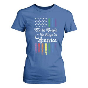 We The People No Kings In America T Shirt For Women LGBTQ Rainbow USA Flag Gay Pride LGBT Ally TS10 Royal Blue Print Your Wear