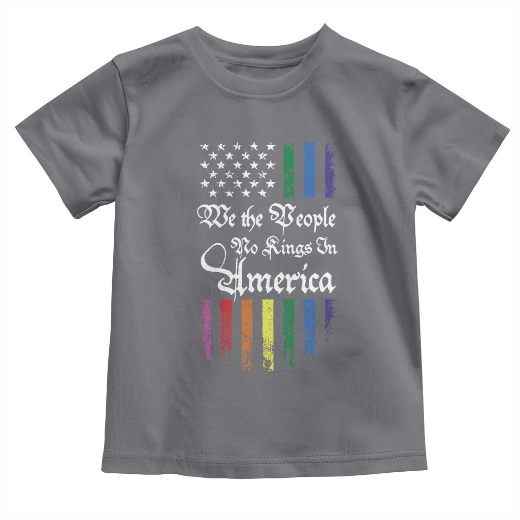 We The People No Kings In America Toddler T Shirt LGBTQ Rainbow USA Flag Gay Pride LGBT Ally TS10 Charcoal Print Your Wear