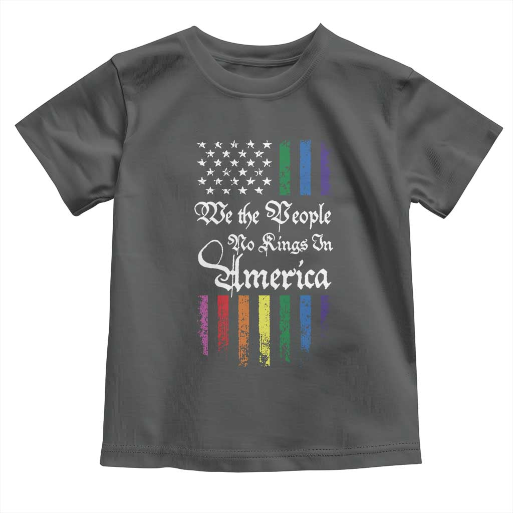 We The People No Kings In America Toddler T Shirt LGBTQ Rainbow USA Flag Gay Pride LGBT Ally TS10 Dark Heather Print Your Wear