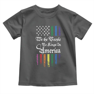 We The People No Kings In America Toddler T Shirt LGBTQ Rainbow USA Flag Gay Pride LGBT Ally TS10 Dark Heather Print Your Wear