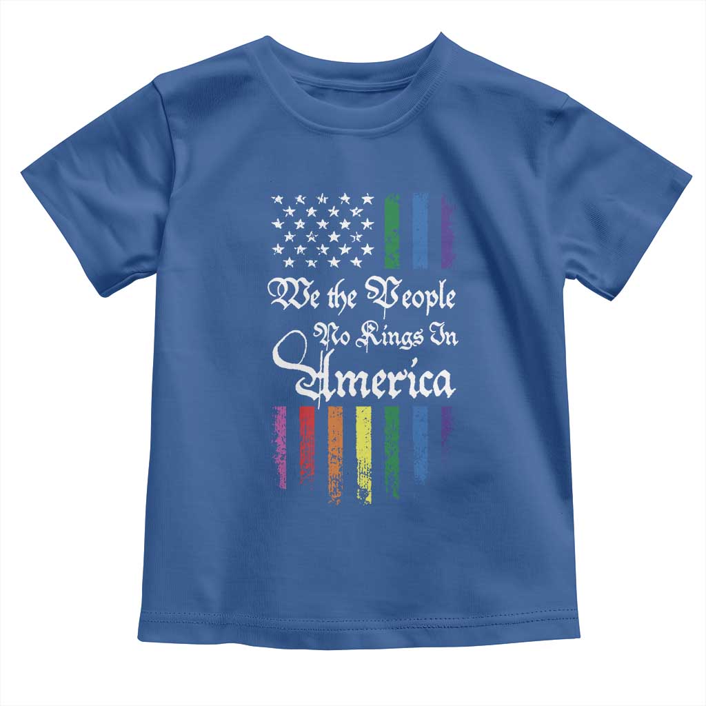 We The People No Kings In America Toddler T Shirt LGBTQ Rainbow USA Flag Gay Pride LGBT Ally TS10 Royal Blue Print Your Wear