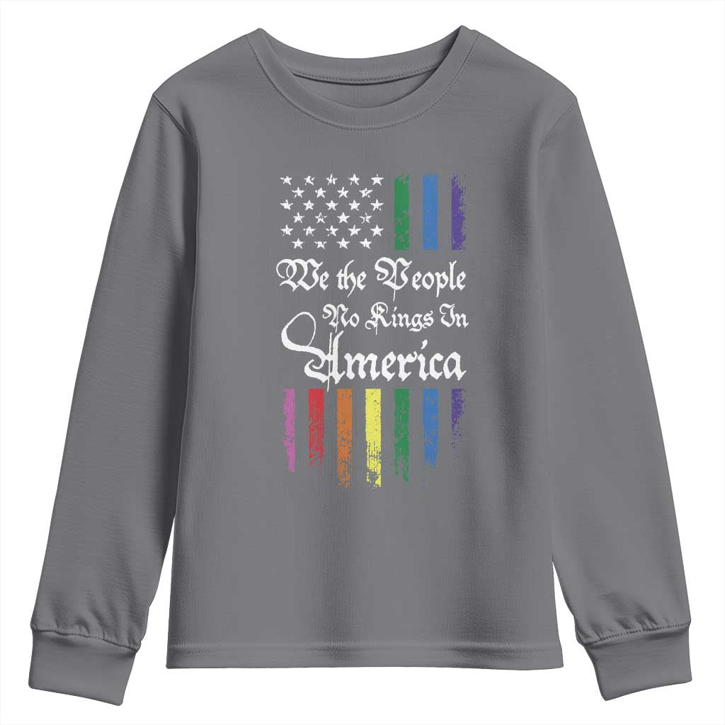 We The People No Kings In America Youth Sweatshirt LGBTQ Rainbow USA Flag Gay Pride LGBT Ally TS10 Charcoal Print Your Wear
