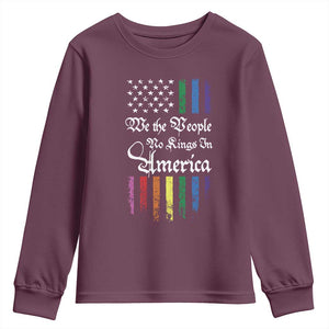 We The People No Kings In America Youth Sweatshirt LGBTQ Rainbow USA Flag Gay Pride LGBT Ally TS10 Maroon Print Your Wear