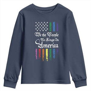 We The People No Kings In America Youth Sweatshirt LGBTQ Rainbow USA Flag Gay Pride LGBT Ally TS10 Navy Print Your Wear