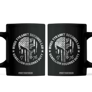 When Tyranny Becomes Law Rebellion Becomes Duty Coffee Mug We The People 1776 American Flag TS10 Black Print Your Wear
