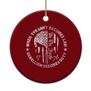 When Tyranny Becomes Law Rebellion Becomes Duty Ceramic Ornament We The People 1776 American Flag TS10 1pc Red Print Your Wear