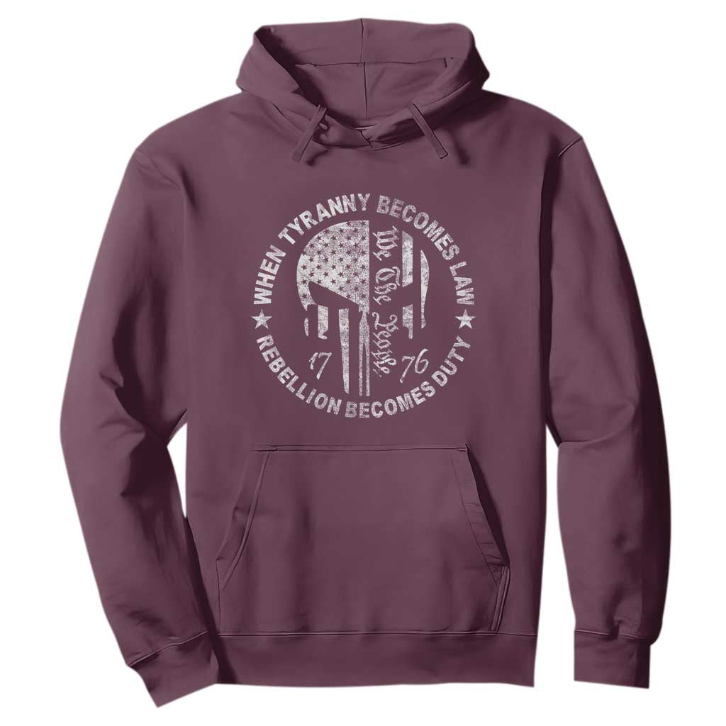 When Tyranny Becomes Law Rebellion Becomes Duty Hoodie We The People 1776 American Flag TS10 Maroon Print Your Wear