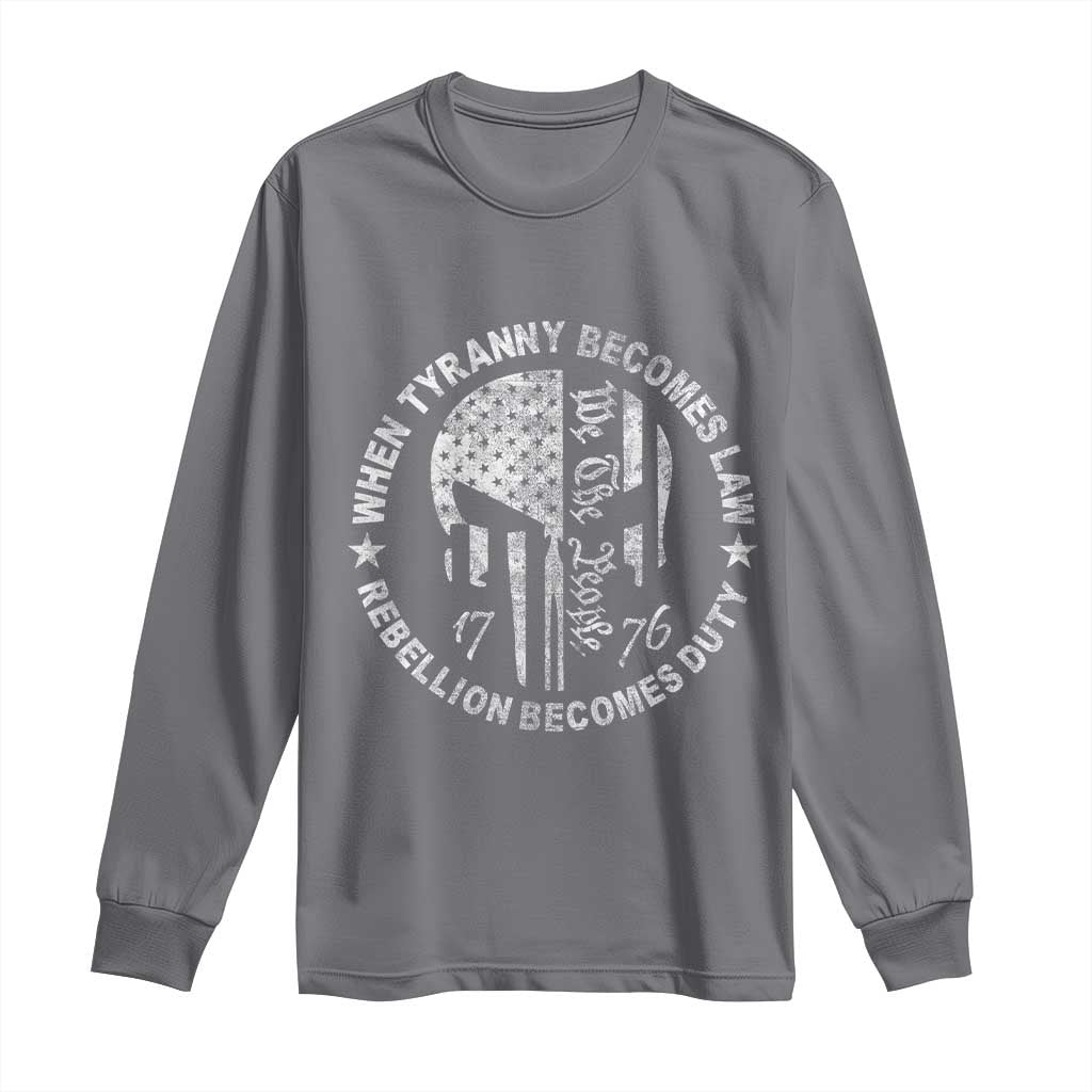 When Tyranny Becomes Law Rebellion Becomes Duty Long Sleeve Shirt - We The People 1776 American Flag TS10 Charcoal Print Your Wear