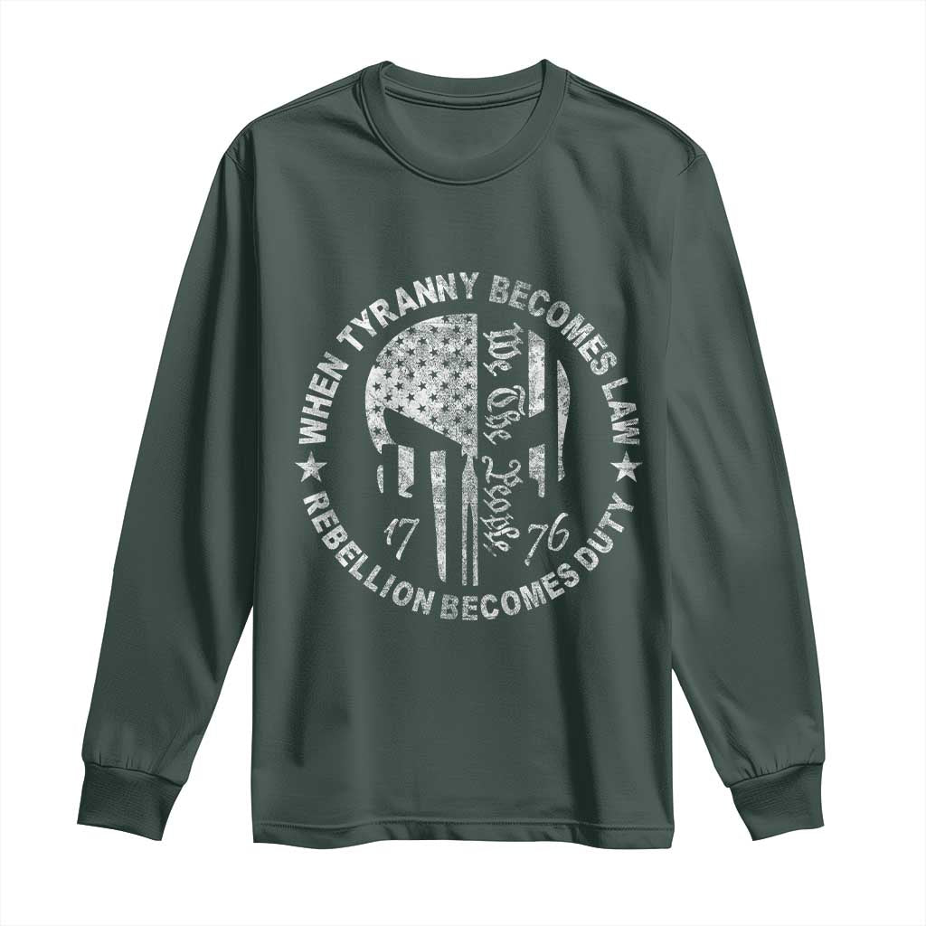 When Tyranny Becomes Law Rebellion Becomes Duty Long Sleeve Shirt - We The People 1776 American Flag TS10 Dark Forest Green Print Your Wear