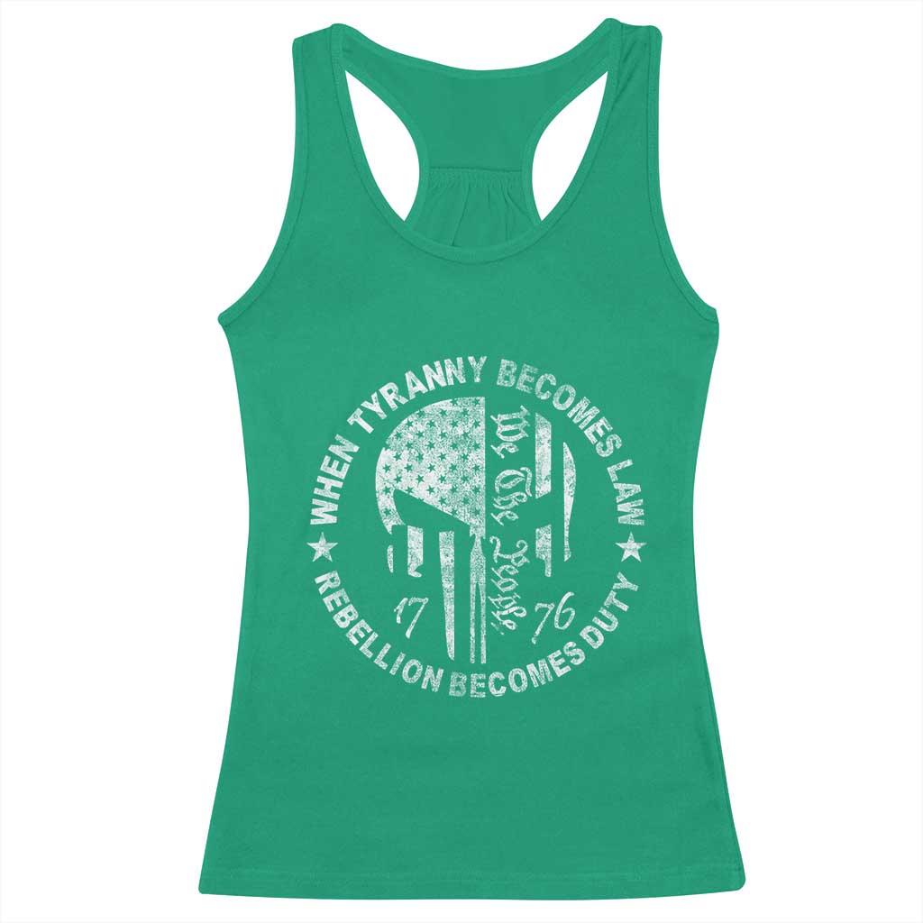 When Tyranny Becomes Law Rebellion Becomes Duty Racerback Tank Top We The People 1776 American Flag TS10 Irish Green Print Your Wear