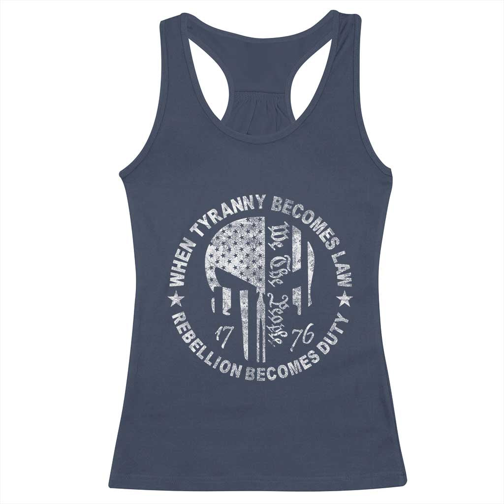 When Tyranny Becomes Law Rebellion Becomes Duty Racerback Tank Top We The People 1776 American Flag TS10 Navy Print Your Wear