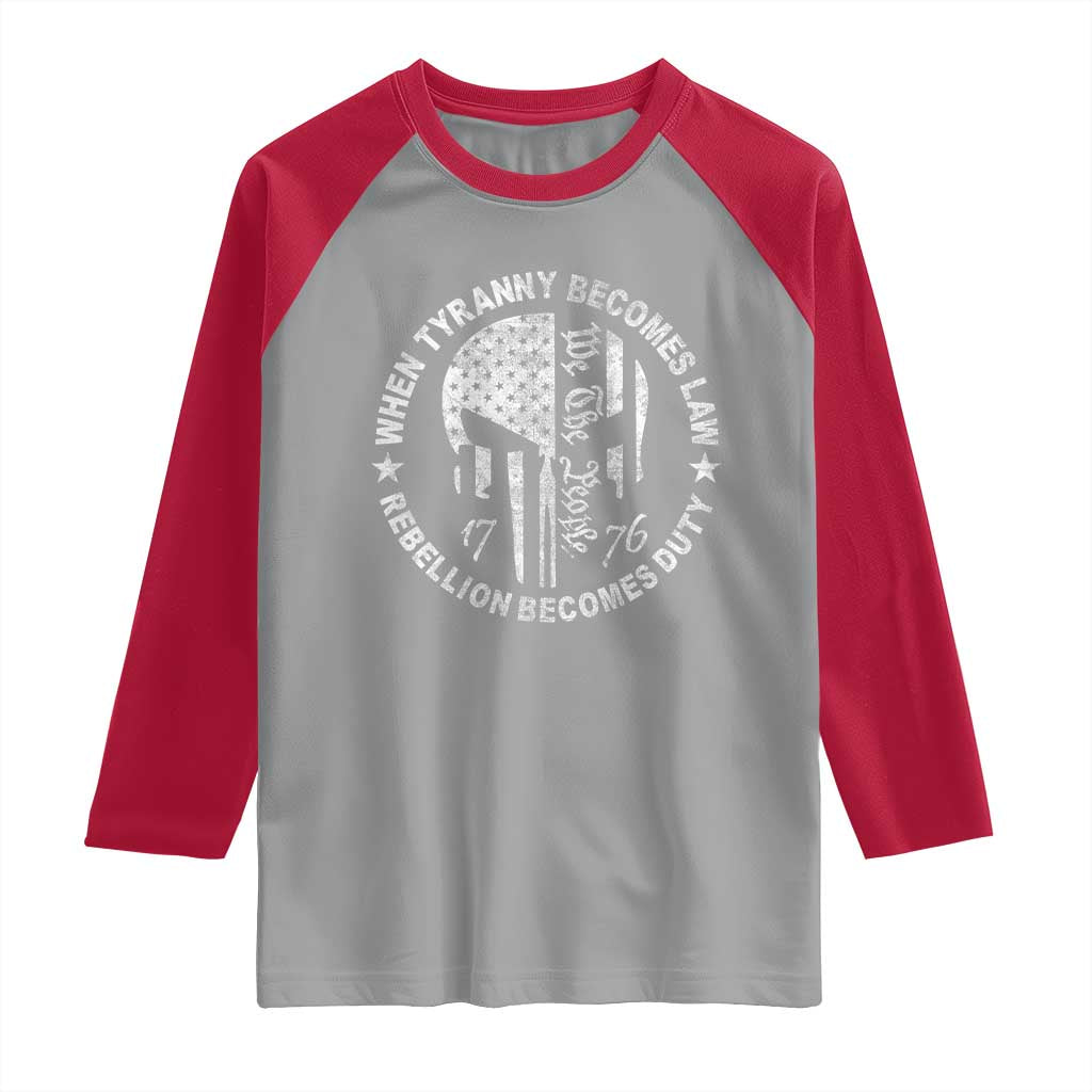 When Tyranny Becomes Law Rebellion Becomes Duty Raglan Shirt We The People 1776 American Flag TS10 Sport Gray Red Print Your Wear