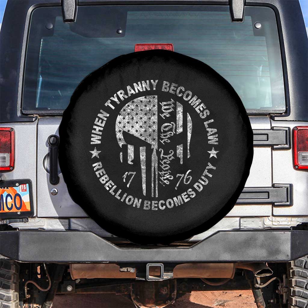 When Tyranny Becomes Law Rebellion Becomes Duty Spare Tire Cover We The People 1776 American Flag TS10 No hole Black Print Your Wear