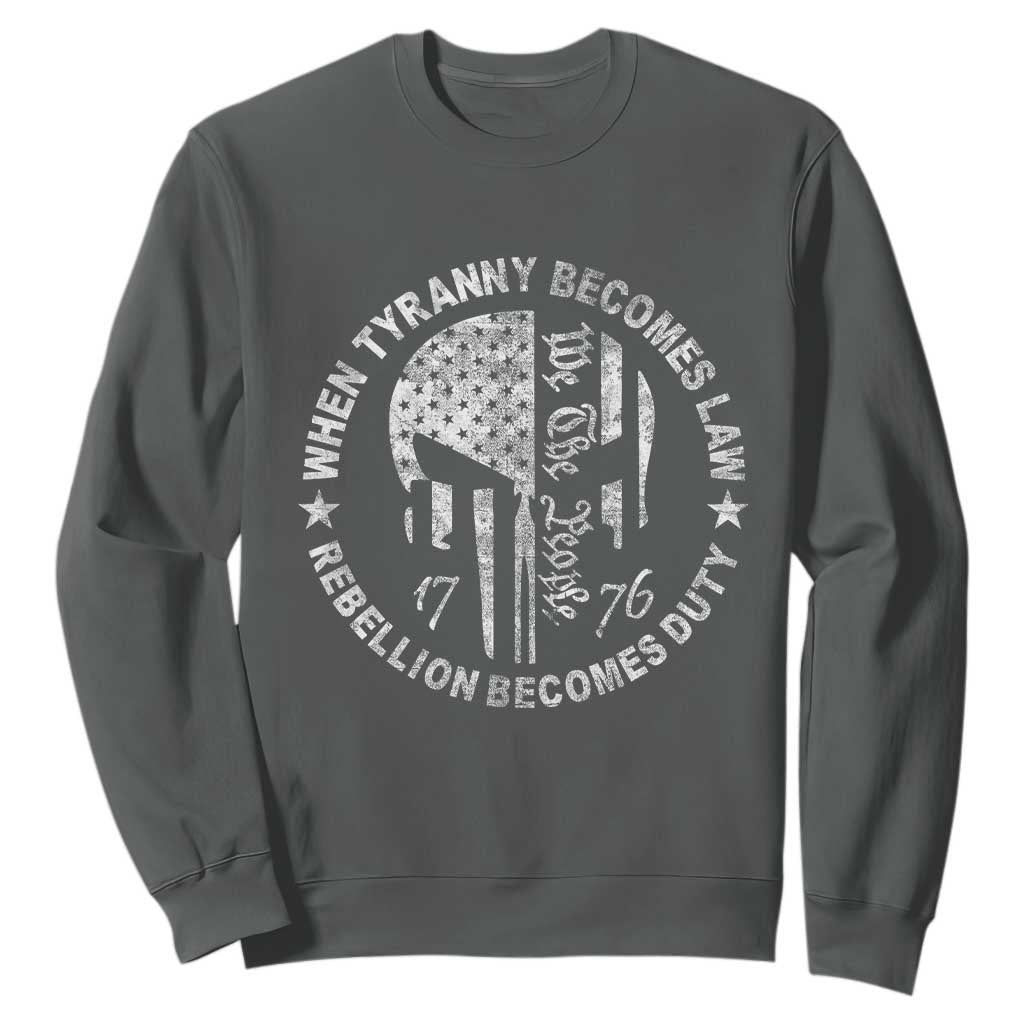 When Tyranny Becomes Law Rebellion Becomes Duty Sweatshirt We The People 1776 American Flag TS10 Dark Heather Print Your Wear