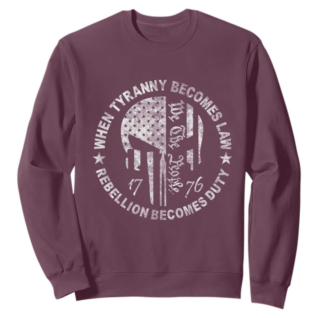 When Tyranny Becomes Law Rebellion Becomes Duty Sweatshirt We The People 1776 American Flag TS10 Maroon Print Your Wear