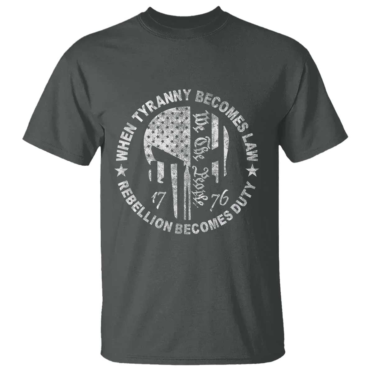 When Tyranny Becomes Law Rebellion Becomes Duty T Shirt We The People 1776 American Flag TS10 Dark Heather Print Your Wear