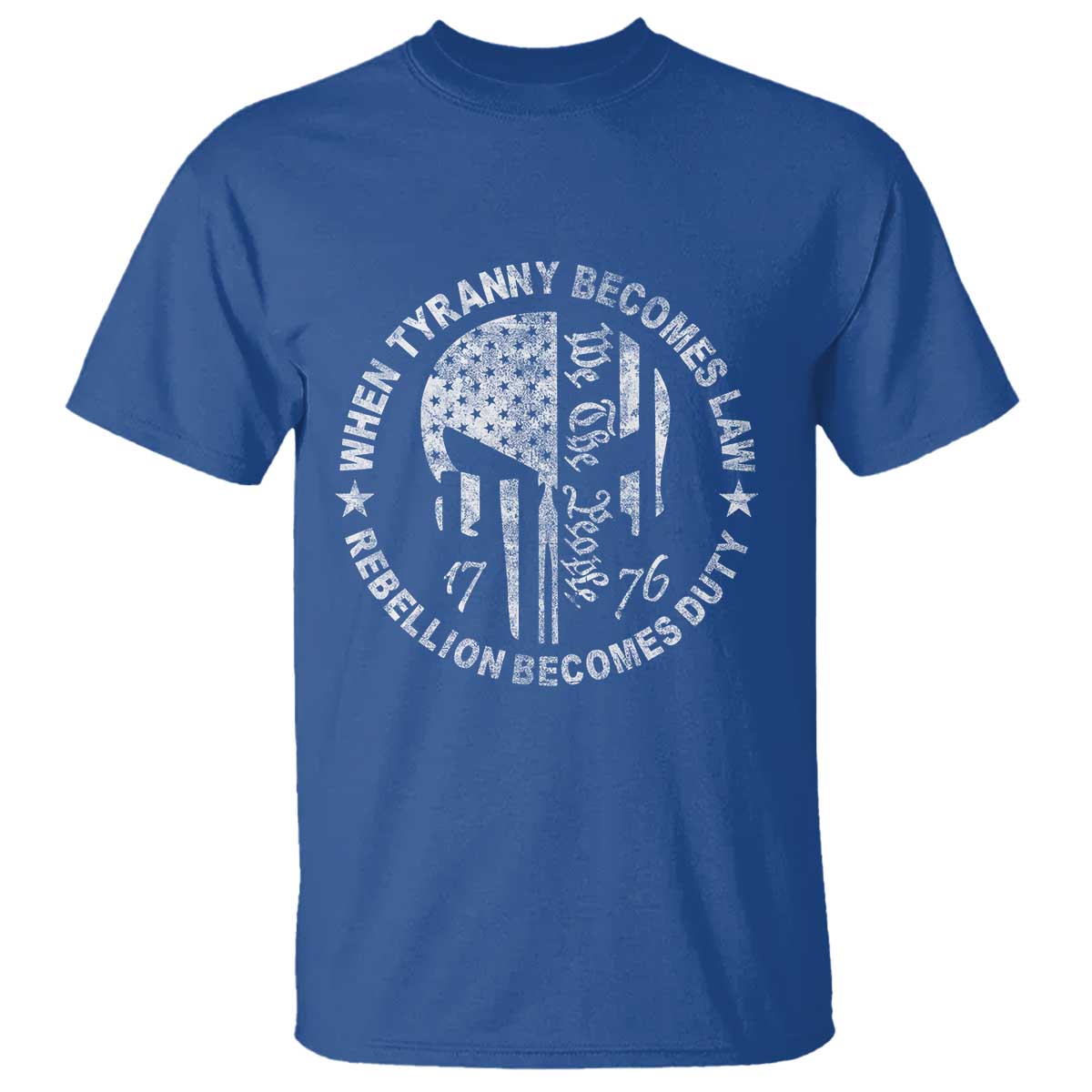 When Tyranny Becomes Law Rebellion Becomes Duty T Shirt We The People 1776 American Flag TS10 Royal Blue Print Your Wear