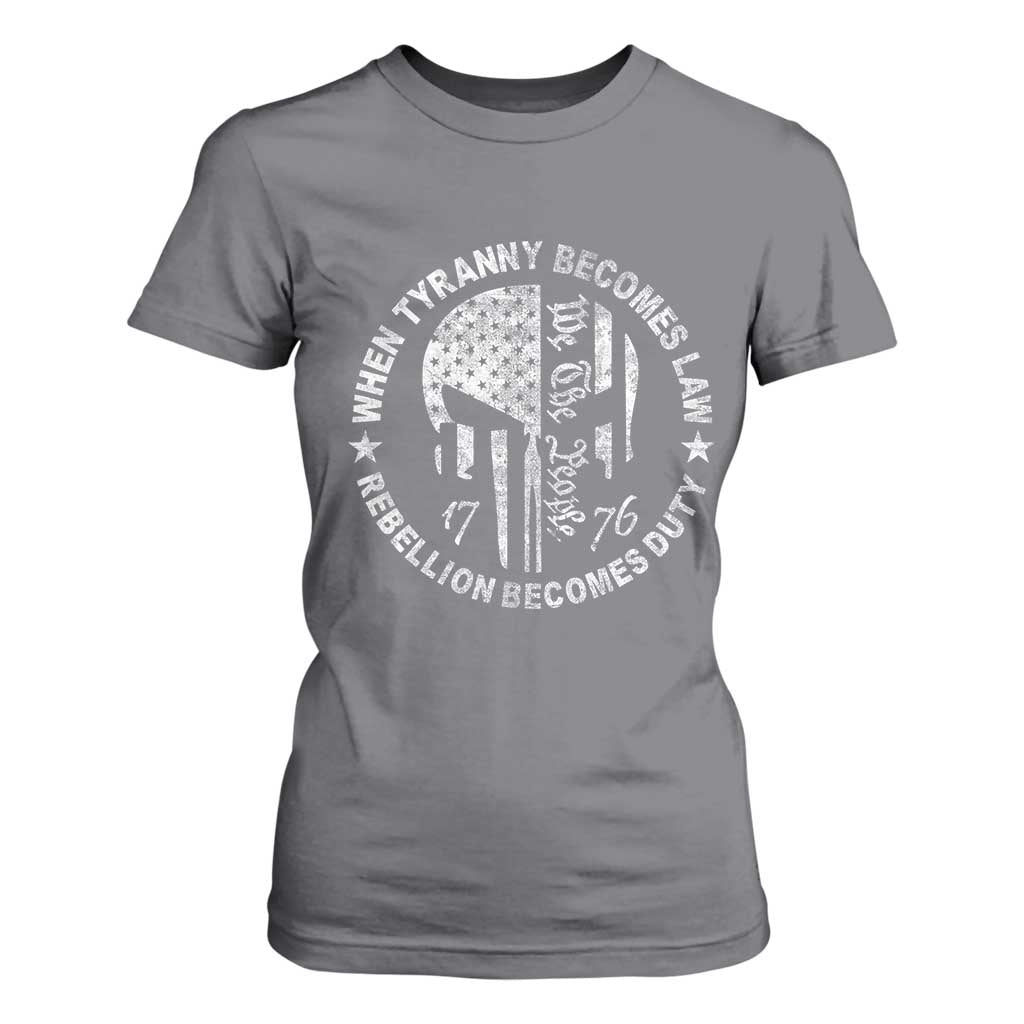 When Tyranny Becomes Law Rebellion Becomes Duty T Shirt For Women We The People 1776 American Flag TS10 Charcoal Print Your Wear