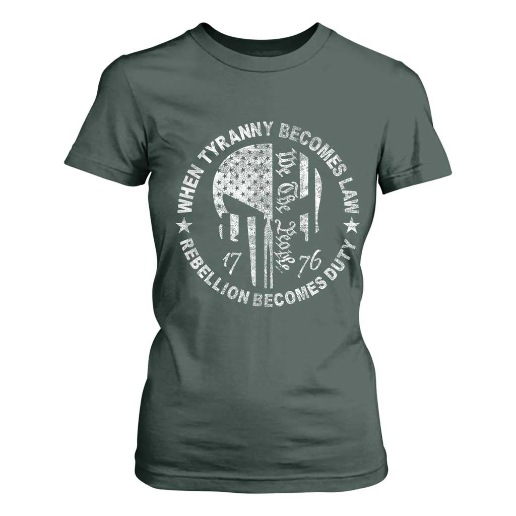 When Tyranny Becomes Law Rebellion Becomes Duty T Shirt For Women We The People 1776 American Flag TS10 Dark Forest Green Print Your Wear