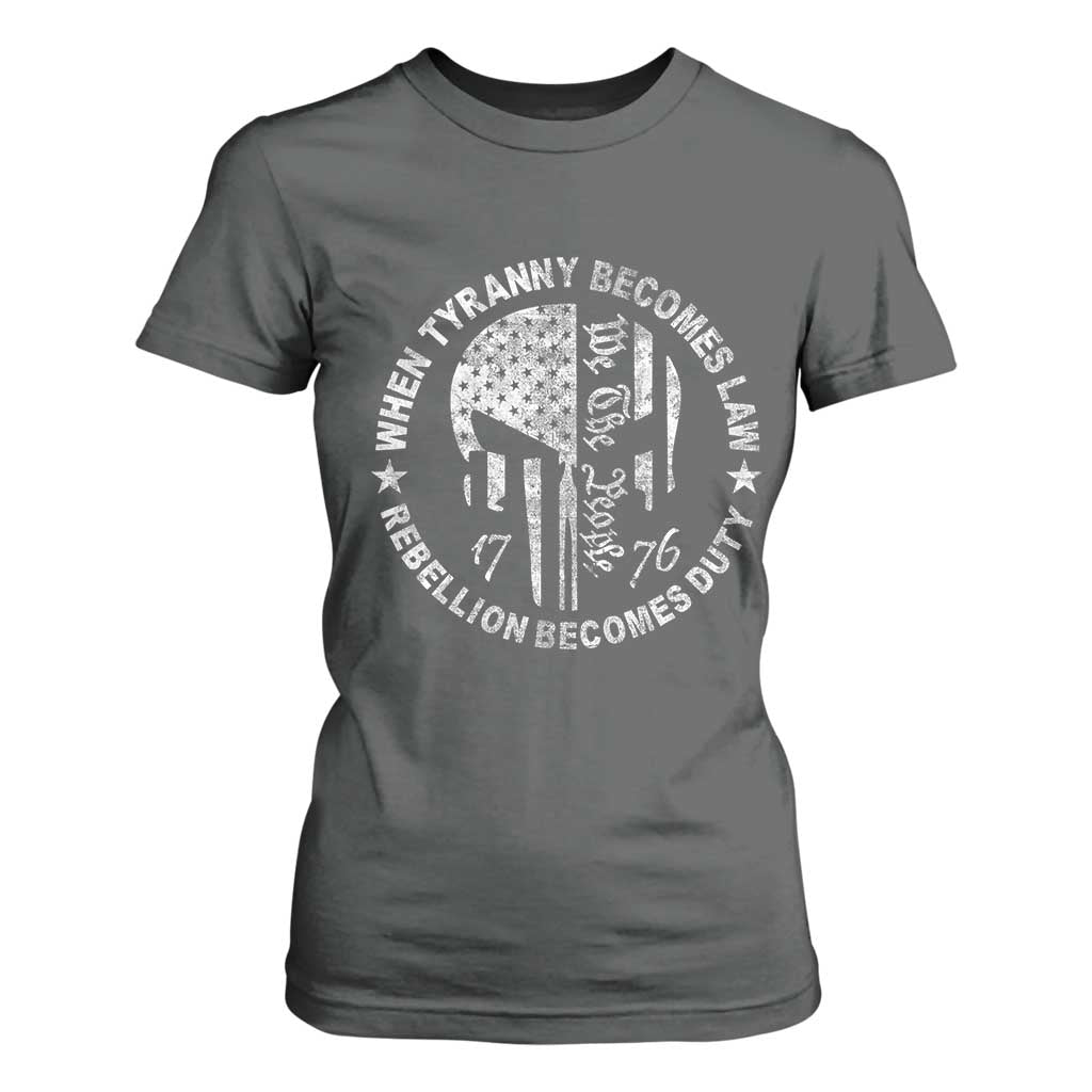 When Tyranny Becomes Law Rebellion Becomes Duty T Shirt For Women We The People 1776 American Flag TS10 Dark Heather Print Your Wear