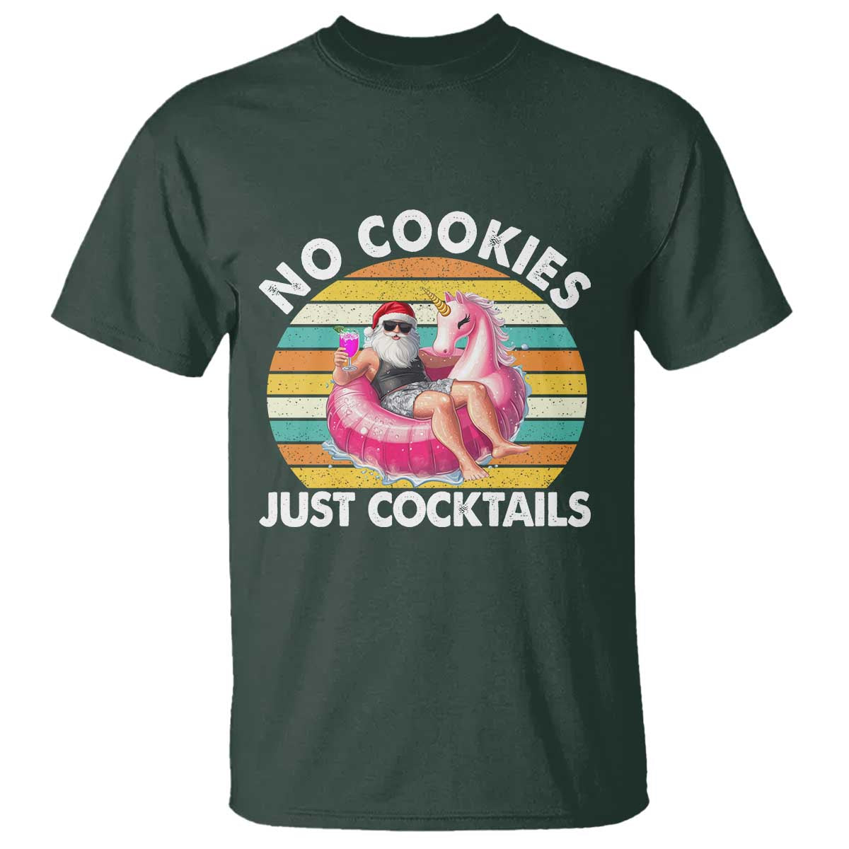 Santa Christmas In July T Shirt No Cookies Just Cocktails Flamingo Summer Beach Hawaii TS10 Dark Forest Green Print Your Wear