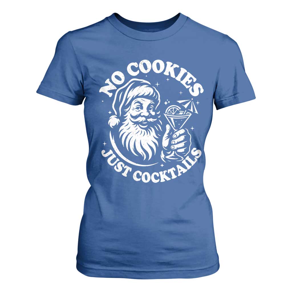 Funny Santa Christmas In July T Shirt For Women No Cookies Just Cocktails Summer Xmas TS10 Royal Blue Print Your Wear