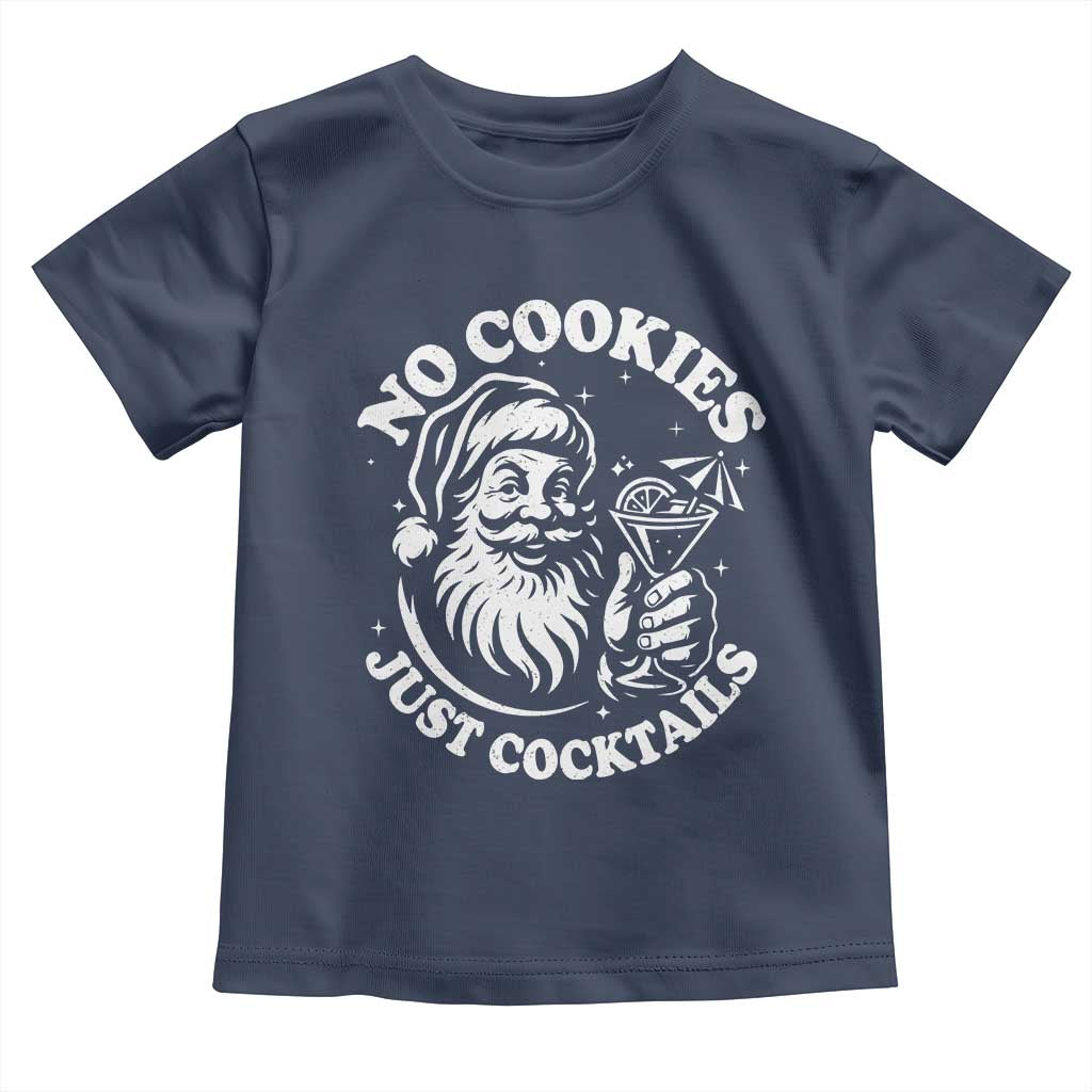 Funny Santa Christmas In July Toddler T Shirt No Cookies Just Cocktails Summer Xmas TS10 Navy Print Your Wear