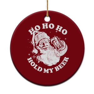 Santa Ho Ho Hold My Beer Ceramic Ornament Funny Xmas In July Summer Xmas TS10 1pc Red Print Your Wear