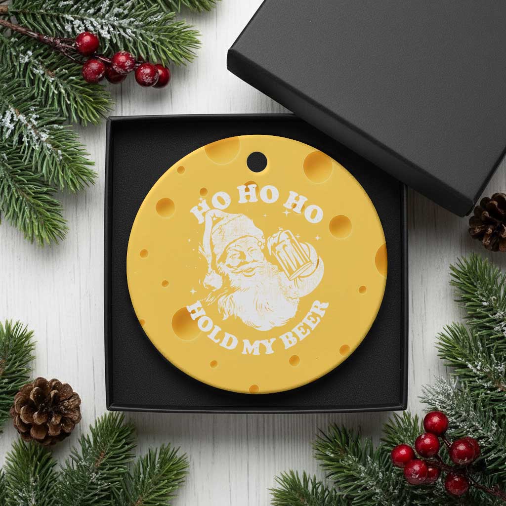 Santa Ho Ho Hold My Beer Ceramic Ornament Funny Xmas In July Summer Xmas TS10 1pc Yellow Cheese Print Your Wear