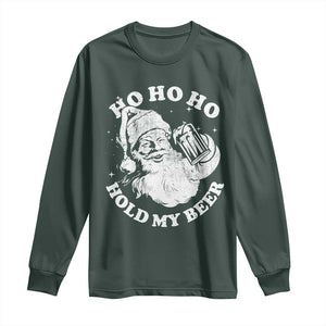 Santa Ho Ho Hold My Beer Long Sleeve Shirt Funny Christmas In July Summer Xmas TS10 Dark Forest Green Print Your Wear