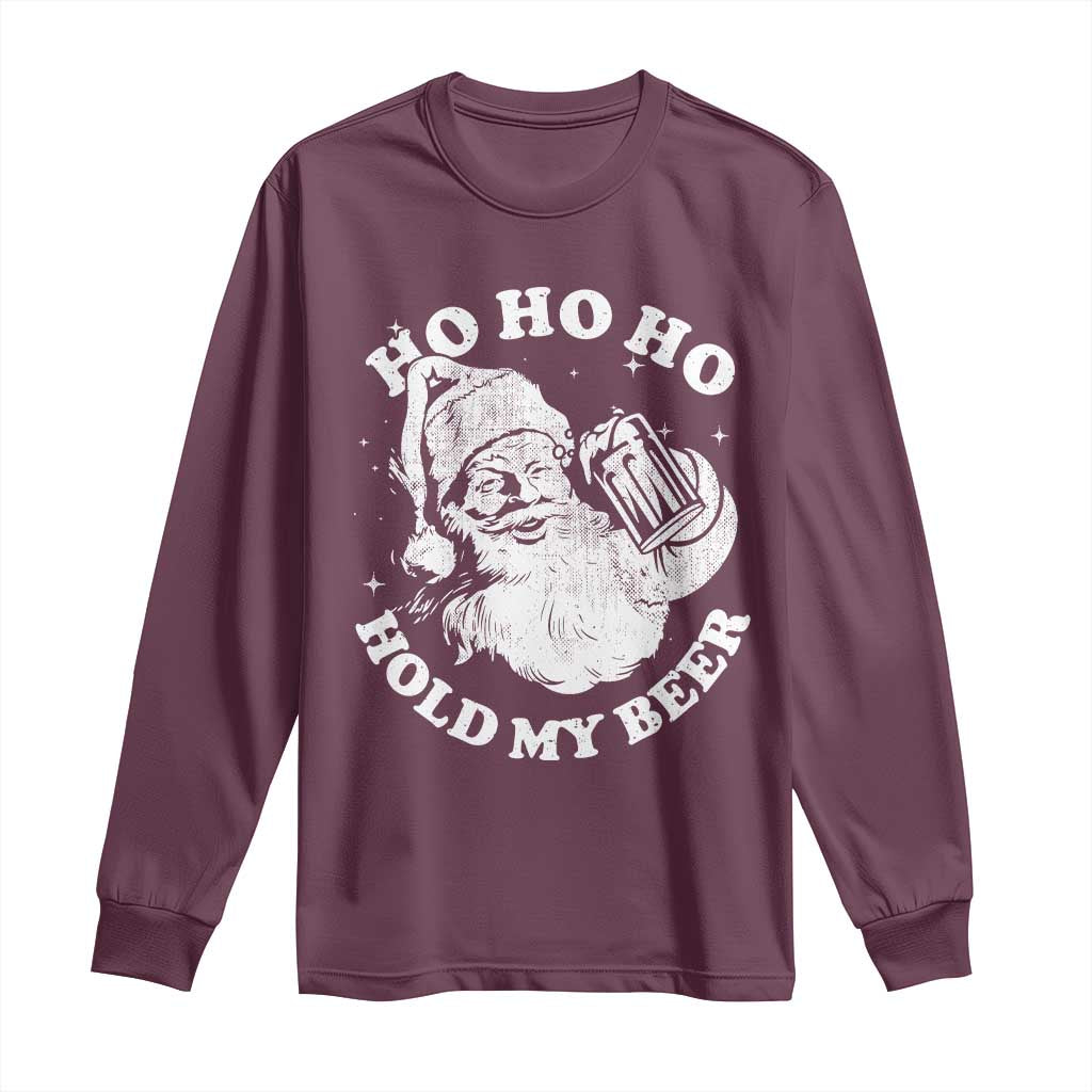 Santa Ho Ho Hold My Beer Long Sleeve Shirt Funny Christmas In July Summer Xmas TS10 Maroon Print Your Wear