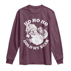 Santa Ho Ho Hold My Beer Long Sleeve Shirt Funny Christmas In July Summer Xmas TS10 Maroon Print Your Wear