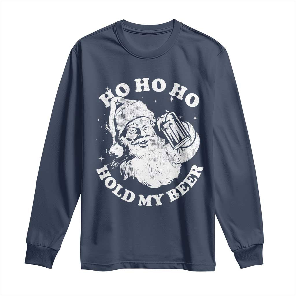 Santa Ho Ho Hold My Beer Long Sleeve Shirt Funny Christmas In July Summer Xmas TS10 Navy Print Your Wear