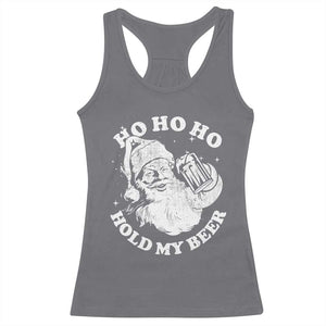 Santa Ho Ho Hold My Beer Racerback Tank Top Funny Christmas In July Summer Xmas TS10 Charcoal Print Your Wear
