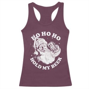 Santa Ho Ho Hold My Beer Racerback Tank Top Funny Christmas In July Summer Xmas TS10 Maroon Print Your Wear