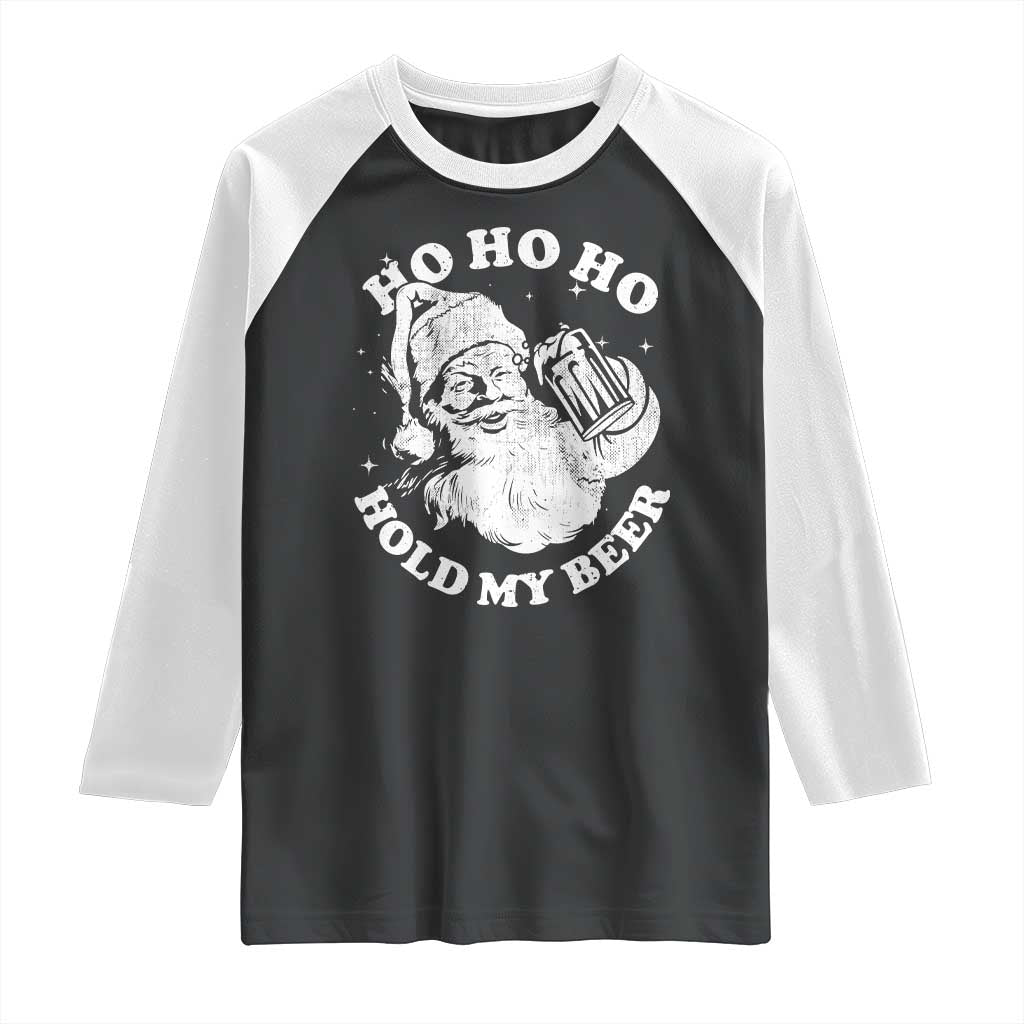 Santa Ho Ho Hold My Beer Raglan Shirt Funny Christmas In July Summer Xmas TS10 Black White Print Your Wear