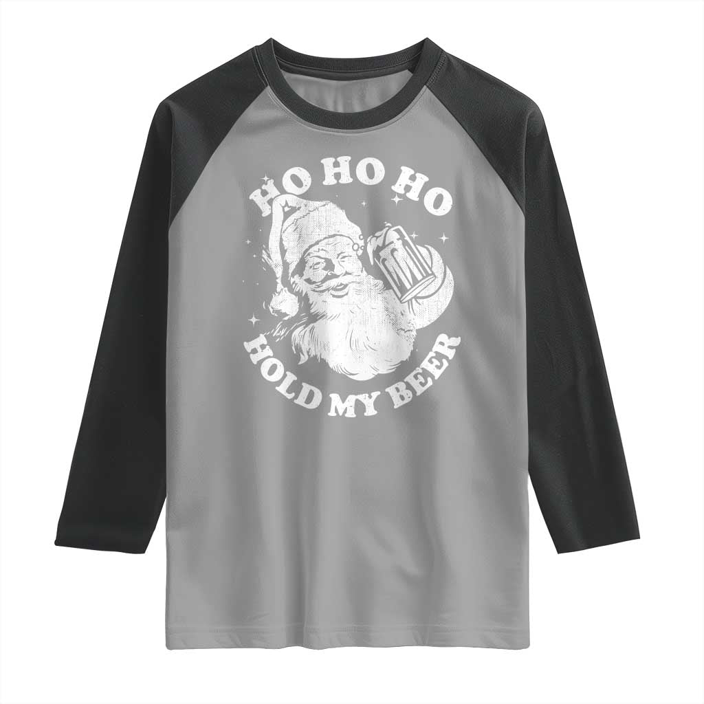 Santa Ho Ho Hold My Beer Raglan Shirt Funny Christmas In July Summer Xmas TS10 Sport Gray Black Print Your Wear