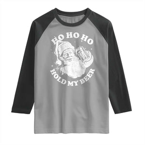 Santa Ho Ho Hold My Beer Raglan Shirt Funny Christmas In July Summer Xmas TS10 Sport Gray Black Print Your Wear