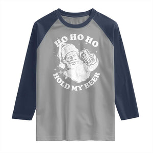 Santa Ho Ho Hold My Beer Raglan Shirt Funny Christmas In July Summer Xmas TS10 Sport Gray Navy Print Your Wear