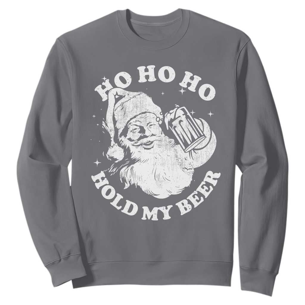 Santa Ho Ho Hold My Beer Sweatshirt Funny Christmas In July Summer Xmas TS10 Charcoal Print Your Wear