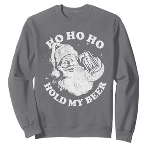 Santa Ho Ho Hold My Beer Sweatshirt Funny Christmas In July Summer Xmas TS10 Charcoal Print Your Wear