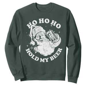 Santa Ho Ho Hold My Beer Sweatshirt Funny Christmas In July Summer Xmas TS10 Dark Forest Green Print Your Wear